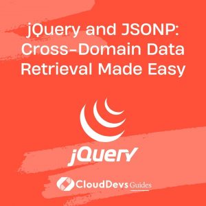 jQuery and JSONP: Cross-Domain Data Retrieval Made Easy