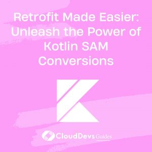 Retrofit Made Easier: Unleash the Power of Kotlin SAM Conversions