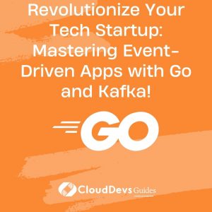 Revolutionize Your Tech Startup: Mastering Event-Driven Apps with Go and Kafka!