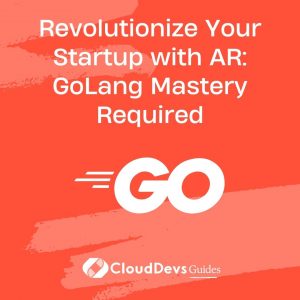 Revolutionize Your Startup with AR: GoLang Mastery Required