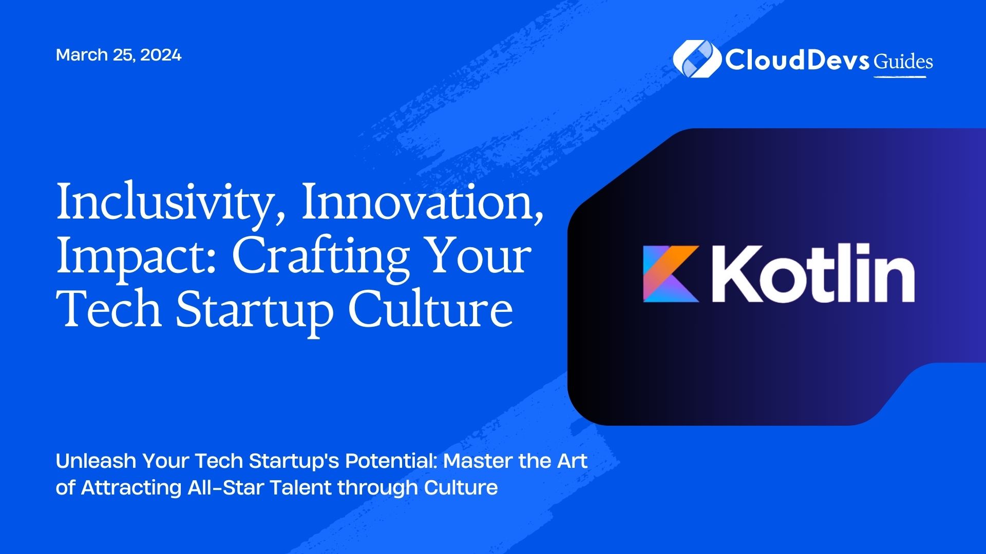 Inclusivity, Innovation, Impact: Crafting Your Tech Startup Culture