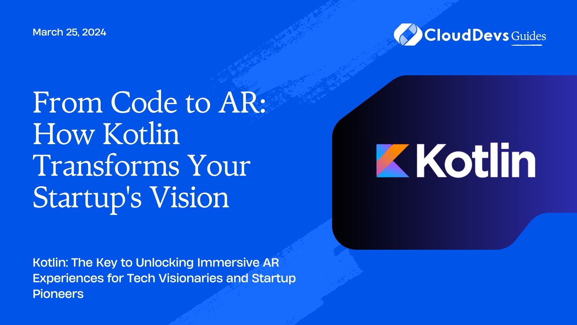 From Code to AR: How Kotlin Transforms Your Startup's Vision