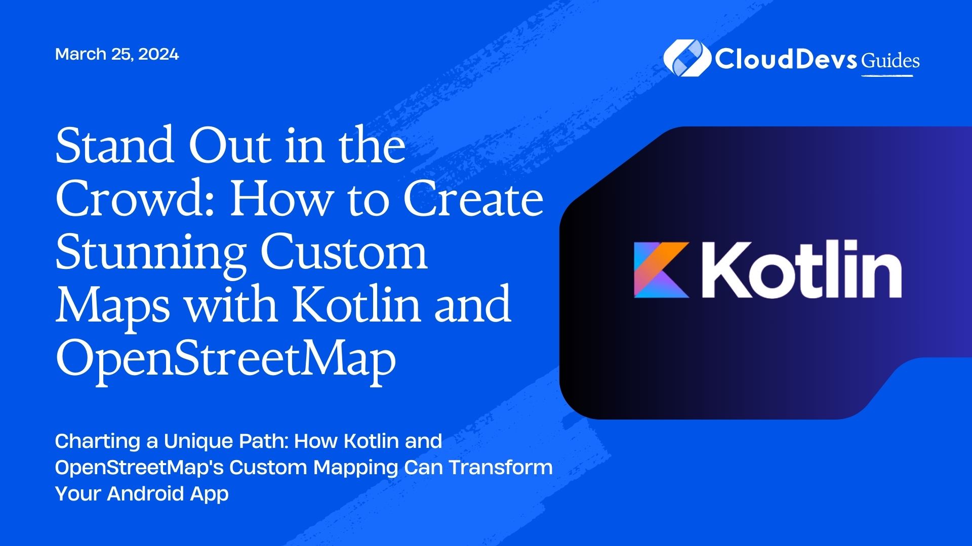 Stand Out in the Crowd: How to Create Stunning Custom Maps with Kotlin and OpenStreetMap