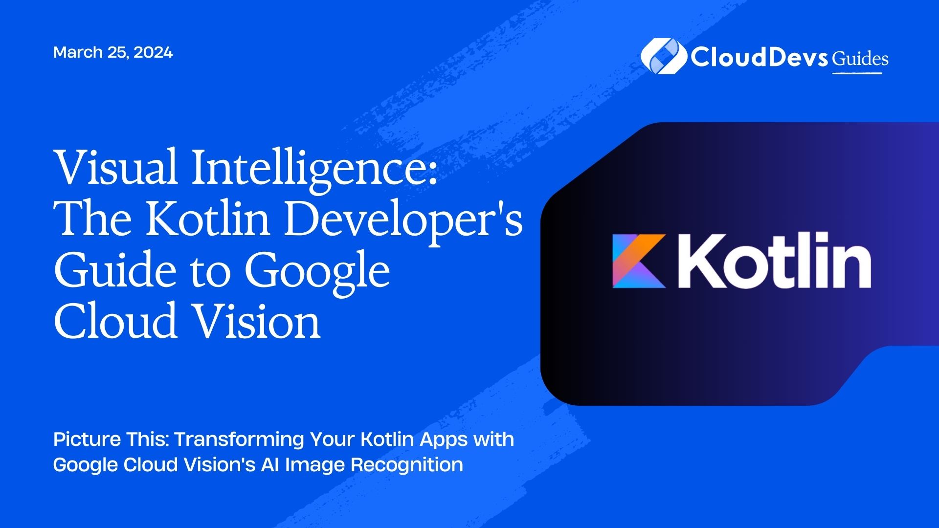 Visual Intelligence: The Kotlin Developer's Guide to Google Cloud Vision
