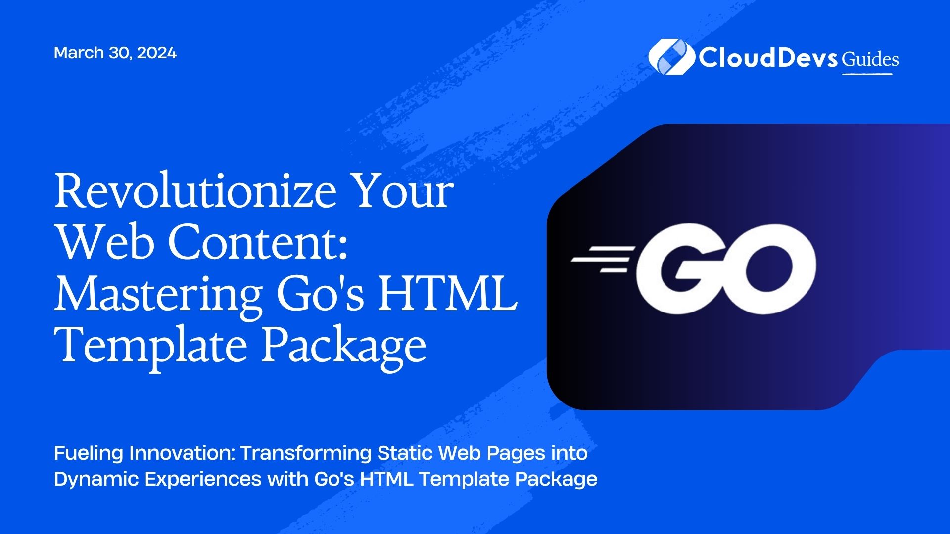 Revolutionize Your Web Content: Mastering Go's HTML Template Package