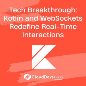 Tech Breakthrough: Kotlin and WebSockets Redefine Real-Time Interactions