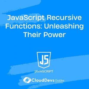 JavaScript Recursive Functions: Unleashing Their Power