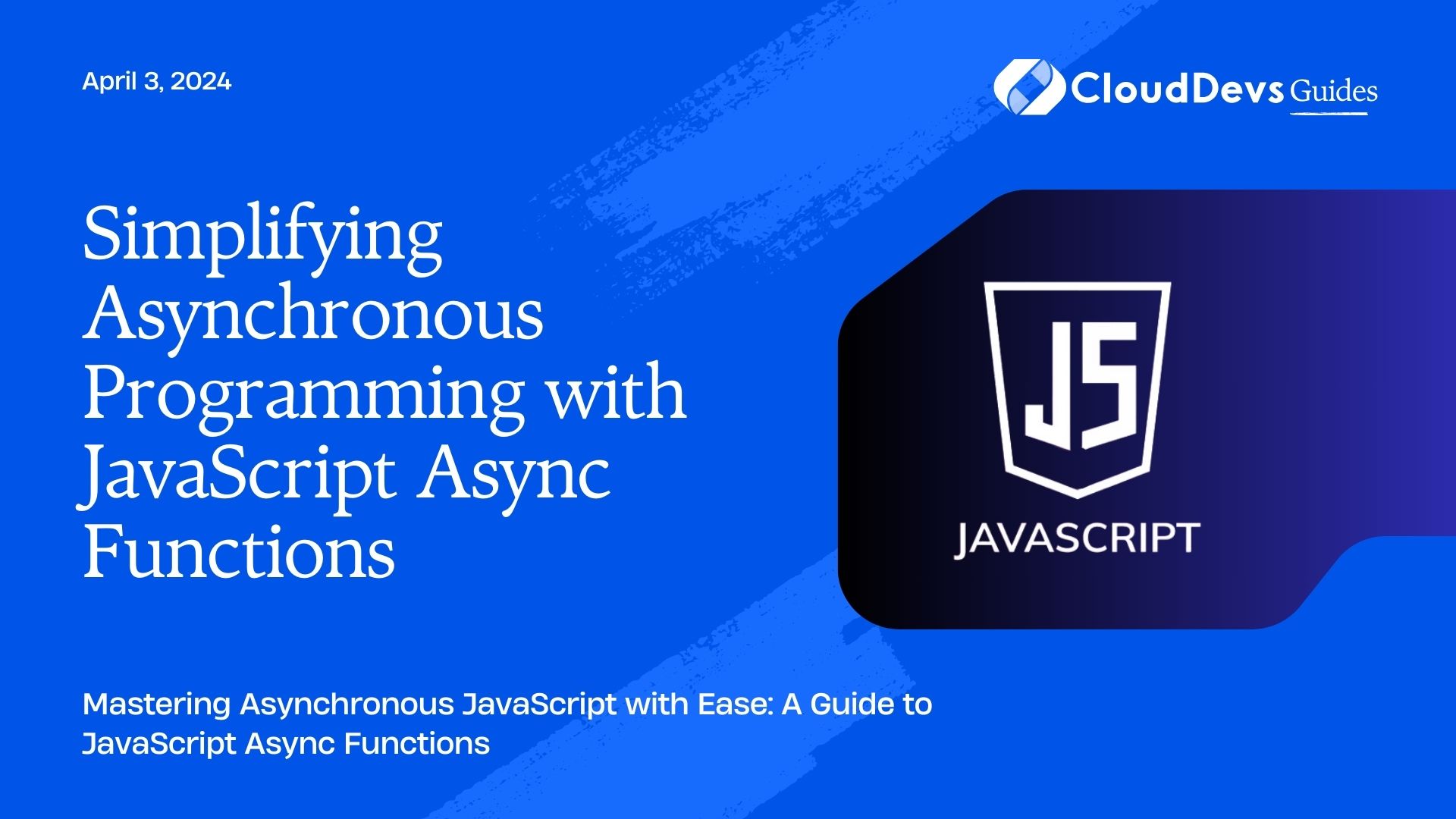 Simplifying Asynchronous Programming with JavaScript Async Functions