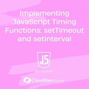 Implementing JavaScript Timing Functions: setTimeout and setInterval