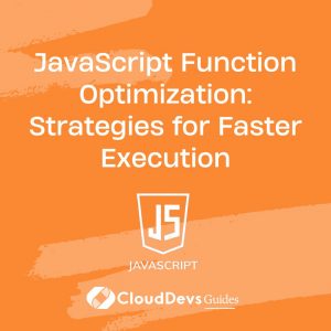JavaScript Function Optimization: Strategies for Faster Execution