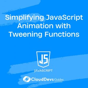 Simplifying JavaScript Animation with Tweening Functions