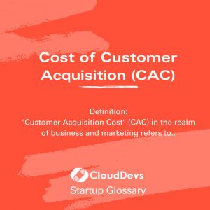 Cost of Customer Acquisition (CAC)