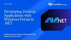 Developing Desktop Applications with Windows Forms in .NET