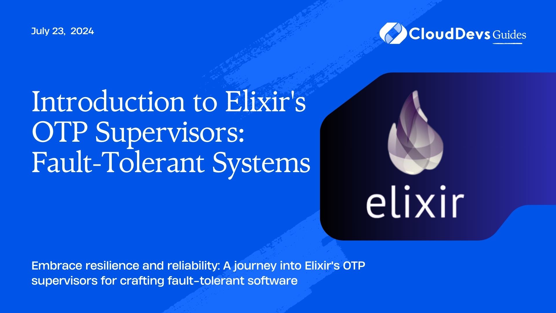 Introduction to Elixir's OTP Supervisors: Fault-Tolerant Systems