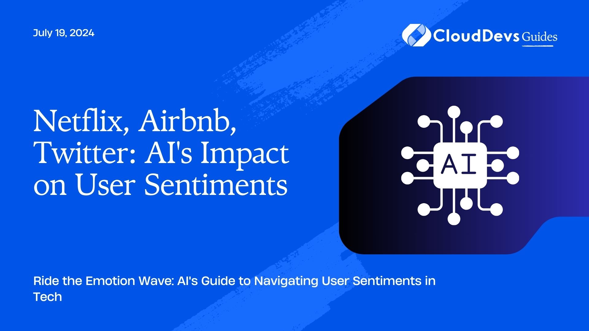 Netflix, Airbnb, Twitter: AI's Impact on User Sentiments