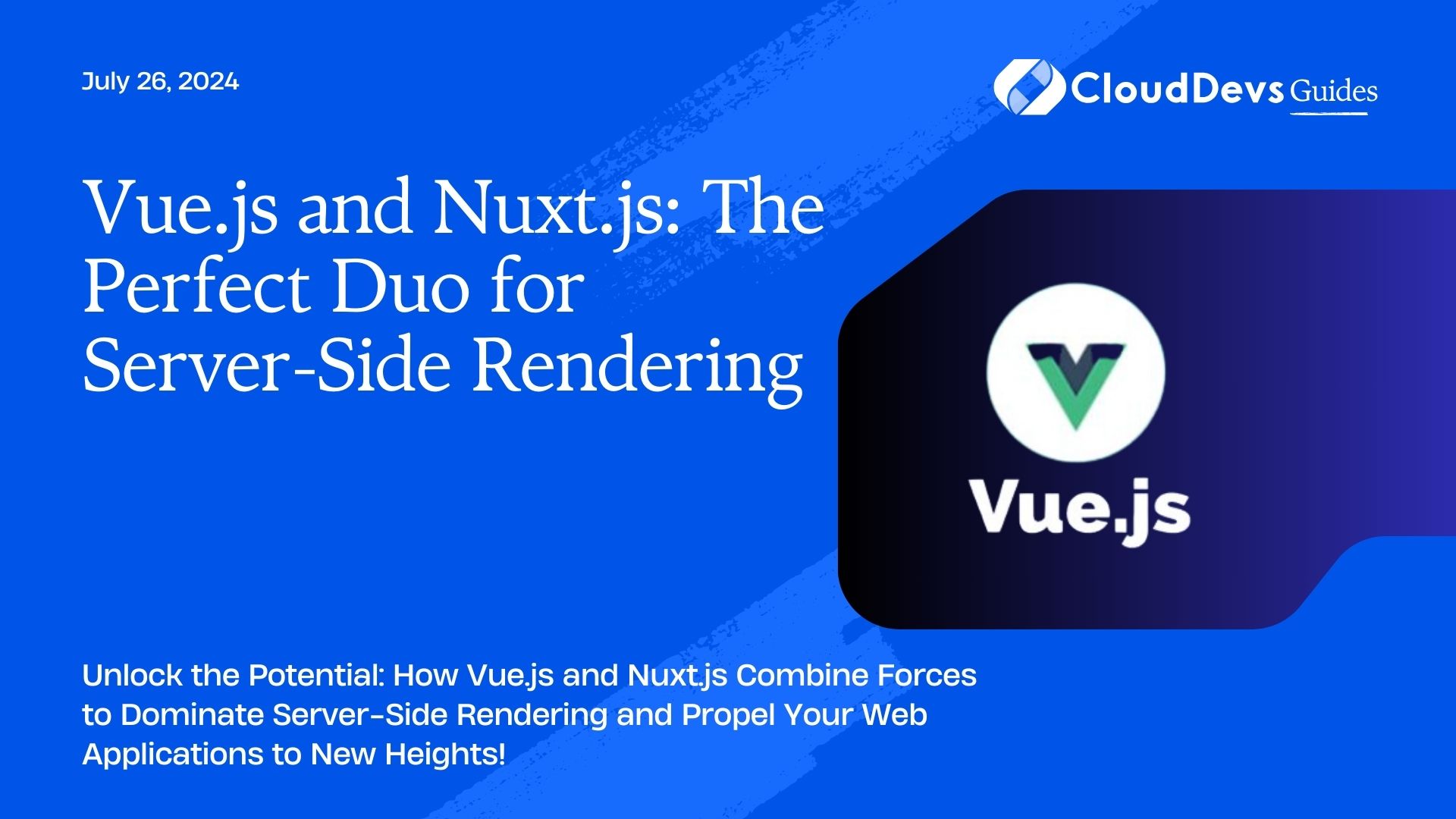 Vue.js and Nuxt.js: The Perfect Duo for Server-Side Rendering