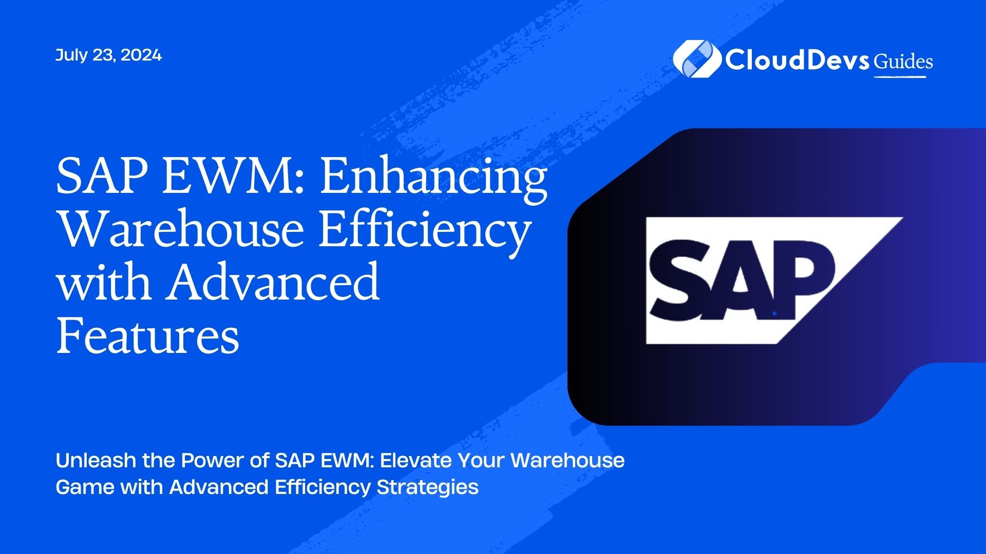 SAP EWM: Enhancing Warehouse Efficiency with Advanced Features