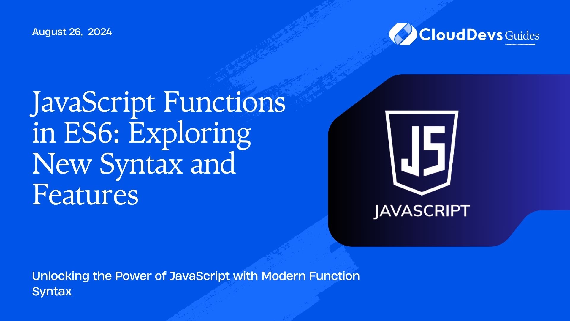 JavaScript Functions in ES6: Exploring New Syntax and Features