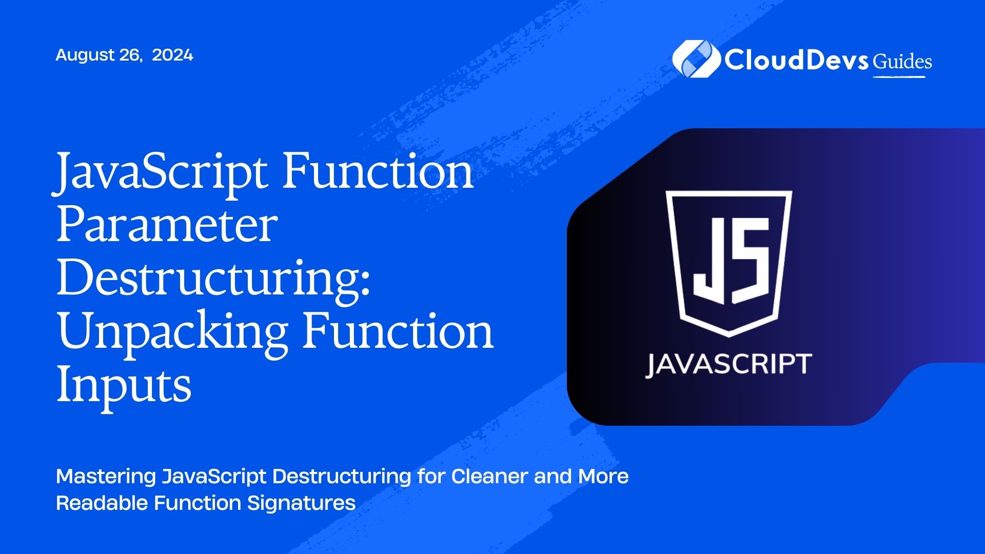 JavaScript Function Parameter Destructuring: Unpacking Function Inputs