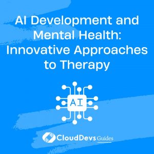 AI Development and Mental Health: Innovative Approaches to Therapy