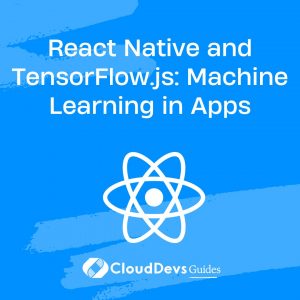 React Native and TensorFlow.js: Machine Learning in Apps