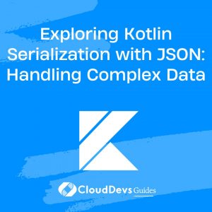 Exploring Kotlin Serialization with JSON: Handling Complex Data