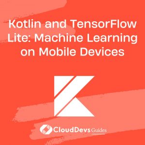 Kotlin and TensorFlow Lite: Machine Learning on Mobile Devices