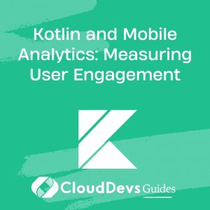 Kotlin and Mobile Analytics: Measuring User Engagement