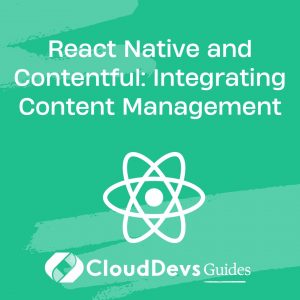 React Native and Contentful: Integrating Content Management