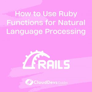 How to Use Ruby Functions for Natural Language Processing