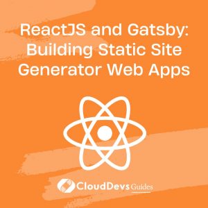 ReactJS and Gatsby: Building Static Site Generator Web Apps