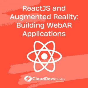 ReactJS and Augmented Reality: Building WebAR Applications