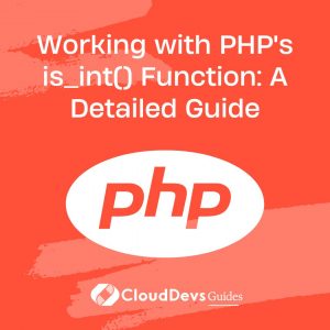 Working with PHP’s is_int() Function: A Detailed Guide