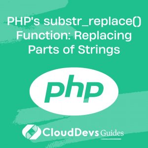 PHP’s substr_replace() Function: Replacing Parts of Strings