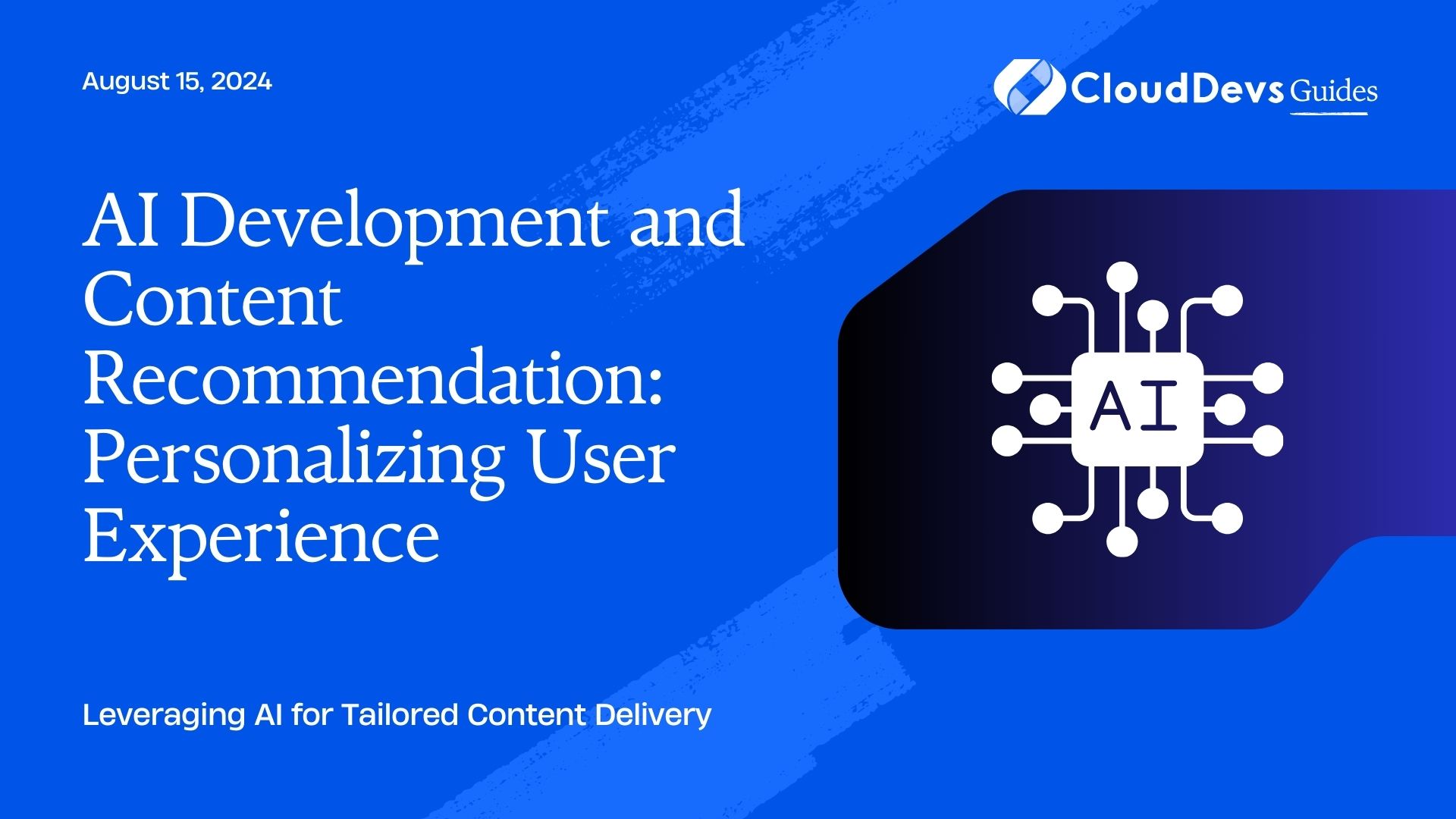 AI Development and Content Recommendation: Personalizing User Experience