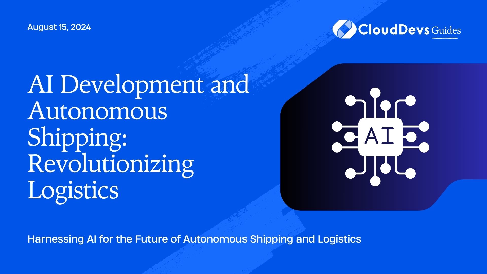 AI Development and Autonomous Shipping: Revolutionizing Logistics