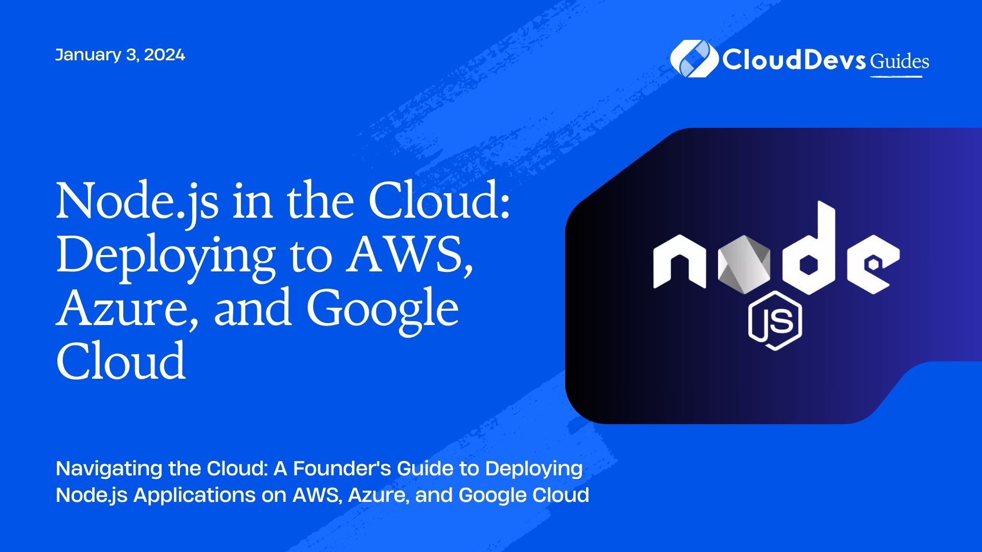 Node.js in the Cloud: Deploying to AWS, Azure, and Google Cloud