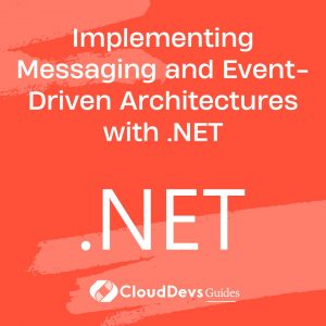 Implementing Messaging and Event-Driven Architectures with .NET