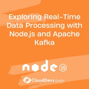 Exploring Real-Time Data Processing with Node.js and Apache Kafka