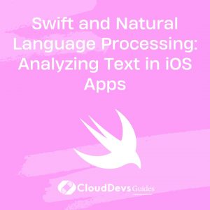 Swift and Natural Language Processing: Analyzing Text in iOS Apps