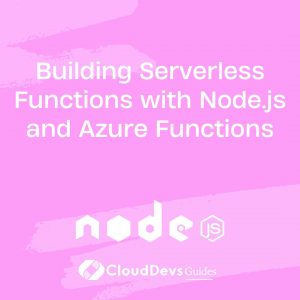 Building Serverless Functions with Node.js and Azure Functions