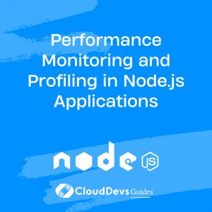 Performance Monitoring and Profiling in Node.js Applications