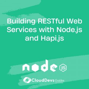 Building RESTful Web Services with Node.js and Hapi.js