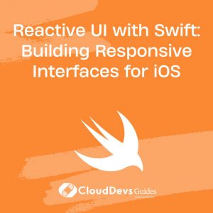 Reactive UI with Swift: Building Responsive Interfaces for iOS