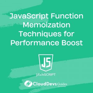 JavaScript Function Memoization Techniques for Performance Boost