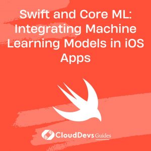 Swift and Core ML: Integrating Machine Learning Models in iOS Apps