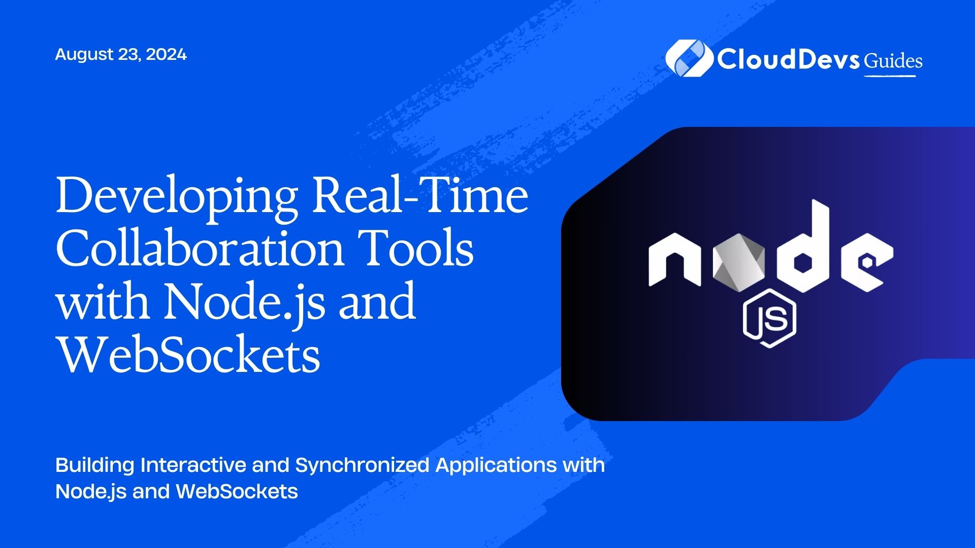 Developing Real-Time Collaboration Tools with Node.js and WebSockets