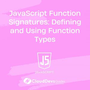 JavaScript Function Signatures: Defining and Using Function Types