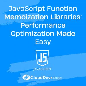 JavaScript Function Memoization Libraries: Performance Optimization Made Easy