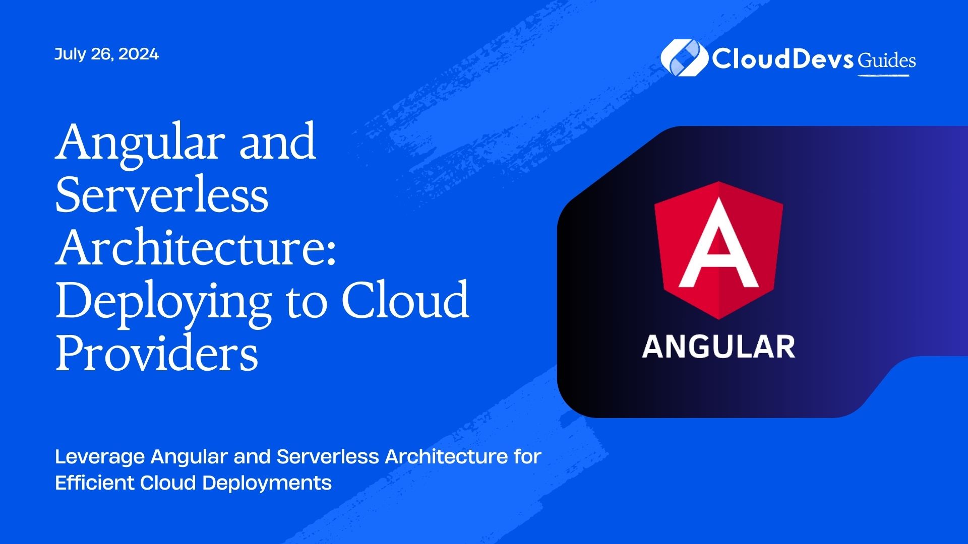 Angular and Serverless Architecture: Deploying to Cloud Providers